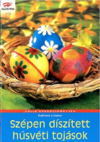 Kathleen L�tzner - Sz�pen d�sz�tett h�sv�ti toj�sok