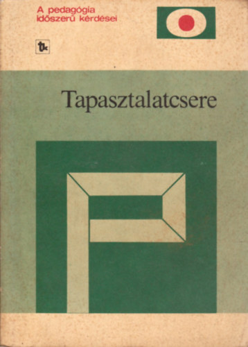 Tolnai Valria  (szerk.) Balogh Lszl (szerk.) - Tapasztalatcsere - A pedaggia idszer krdsei