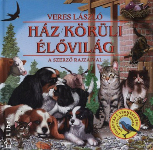 Veres L�szl�  (szerk.) - H�z k�r�li �l�vil�g