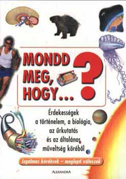 Alexandra Kiadó - Mondd meg, hogy...?