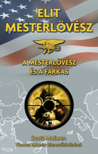 Thomas Koloniar Scott McEwen - Elit mesterl�v�sz - A mesterl�v�sz �s a Farkas