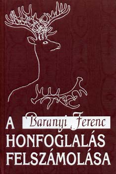 Baranyi Ferenc - A honfoglals felszmolsa