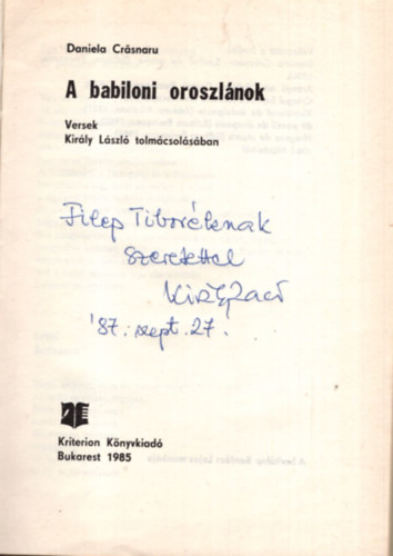 Daniela Crásnaru - A babiloni oroszlánok - Versek ( Király László tolmácsolásában ) - Dedikált
