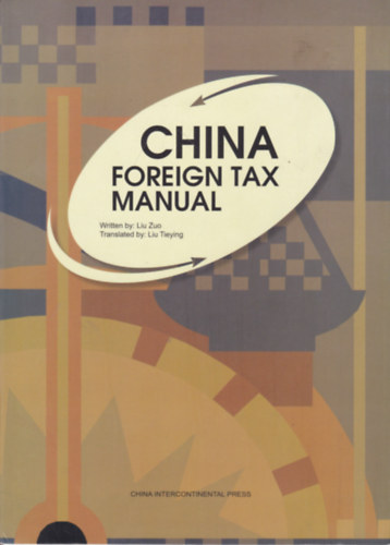 Liu Tieying  Liu Zuo (ford.) - China Foreign Tax Manual