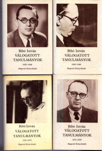 Bib Istvn - BIB ISTVN: VLOGATOTT TANULMNYOK I-IV.
