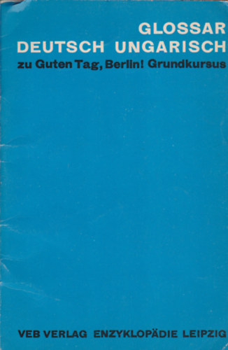 Marianne Lffler  (ford.) - Glossar Deutsch Ungarisch zu Guten Tag, Berlin! Grundkursus