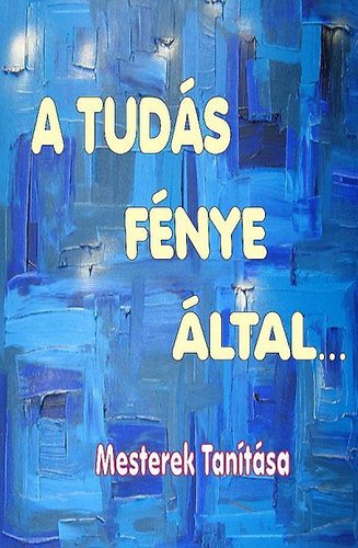 Marcus Aurelius, Kalimonasz, Lucius Annaeus Seneca, Tatiosz, Naymi, Mikhail Konfuciusz - A Tudás Fénye által