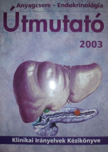 Dr. Balzs Csaba; Dr. Fbin Katalin- Dr. Por Gy - Anyagcsere - Endokrinolgia tmutat 2003. (Klnszm)