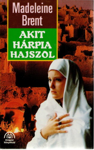 Madeleine Brent - Akit H�rpia hajszol
