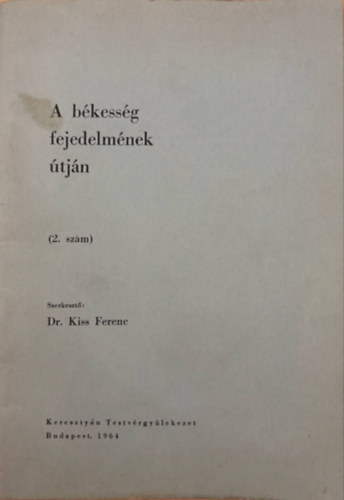 Dr. Kiss Ferenc - A békesség fejedelmének útján 2.