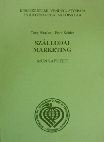 Toni Hausler- Peter Khler - Szllodai marketing- munkafzet
