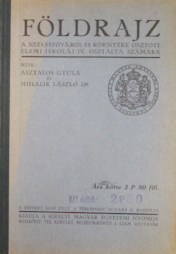 Asztalos Gyula - Mihalik Lszl Dr. - Fldrajz a szkesfvros s krnyke osztott elemi iskoli IV. osztlya szmra