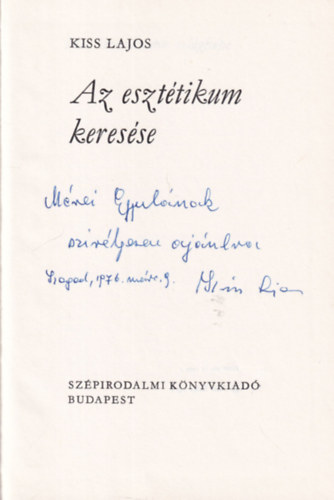 Kiss Lajos - Az eszt�tikum keres�se - dedik�lt