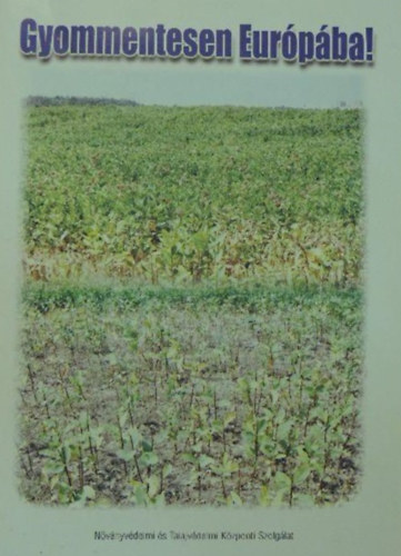 Szentey L�szl�  (szerk.) - Gyommentesen Eur�p�ba!