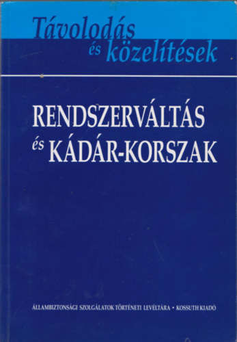 Majt�nyi Gy�rgy; Szab� Csaba  (szerk.) - Rendszerv�lt�s �s K�d�r-korszak