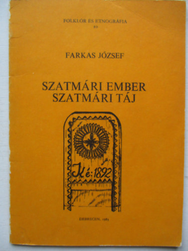 Farkas Jzsef - Szatmri ember, szatmri tj