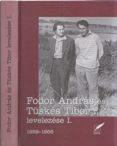 Tüskés Anna (szerk.) - Fodor András és Tüskés Tibor levelezése I. 1959-1966.