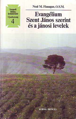 Neal M. O.S.M. Flanangan - Evanglium Szent Jnos szerint s a jnosi levelek