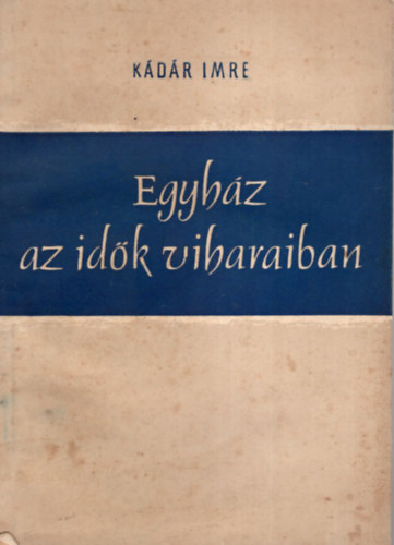 Kdr Imre - Egyhz az idk viharaiban