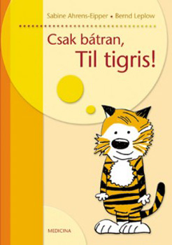 Sabine, Leplow, Bernd Ahrens-eipper - Csak b�tran, Til tigris!