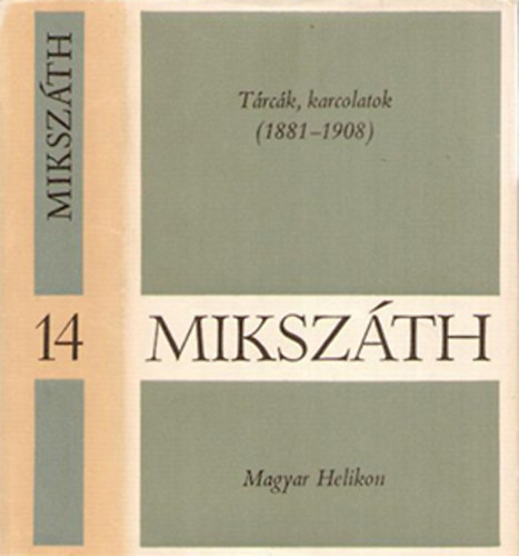 Mikszáth Kálmán - Mikszáth Kálmán művei 14. - Tárcák, karcolatok (1881-1908)