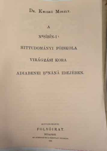 Dr. Kmosk� Mih�ly - A Nesibin-i Hittudom�nyi F�iskola vir�gz�si kora Adiabenei Henana idej�ben.