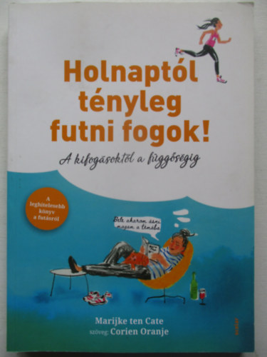 Corien Oranje - Holnaptól tényleg futni fogok!