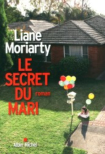 Liane Moriarty - Le secret du mari