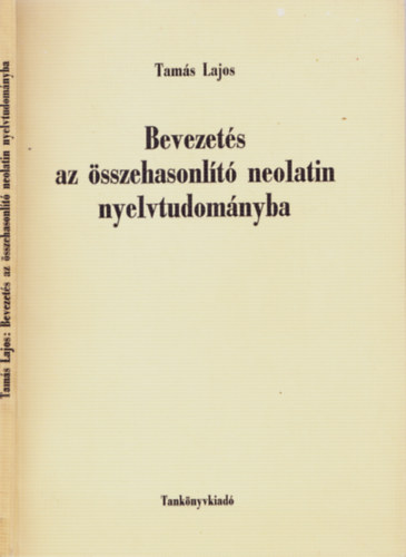Tams Lajos - Bevezets az sszehasonlt neolatin nyelvtudomnyba