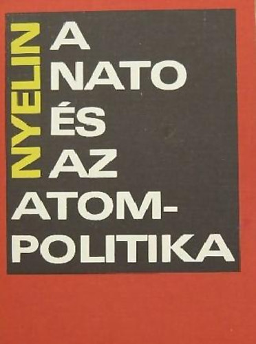 J.G.Nyelin - A Nato �s az atompolitika