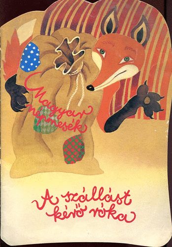 P. Horváth Mária; Bartók István - Magyar népmesék - A szállást kérő róka