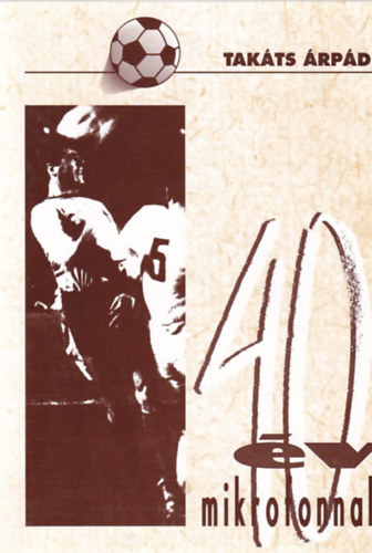 Takáts Árpád - 40 év mikrofonnal