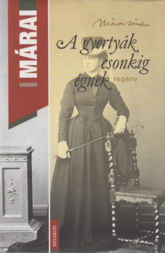 Márai Sándor - A gyertyák csonkig égnek