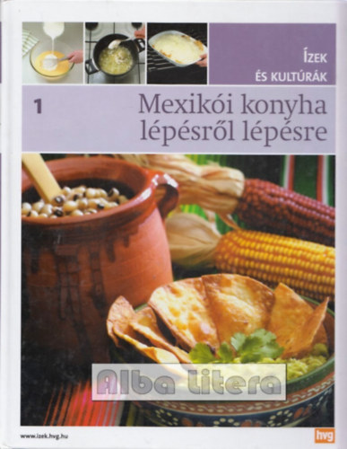 Campos Jimenez Mária - Mexikói konyha lépésről lépésre (Ízek és kultúrák 1.)