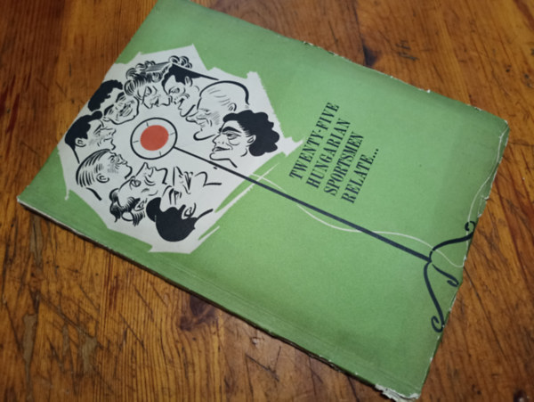 Gy�rgy Szepesi L�szl� Luk�cs - Twenty-Five Hungarian sportsman relate ....