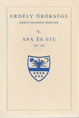 Erd�ly �r�ks�ge V.- Apa �s fi� (1630-1661)- reprint