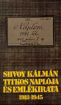 Perneki Mih�ly  (szerk.) - Shvoy K�lm�n titkos napl�ja �s eml�kirata 1918-1945