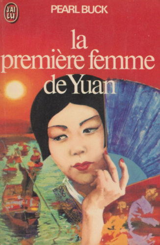 Pearl Buck - La premire femme de Yuan