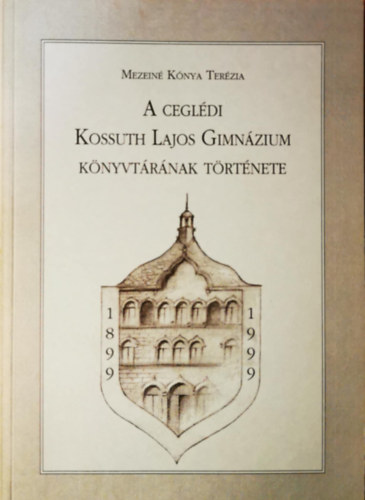 Mezein� K�nya Ter�zia - A cegl�di Kossuth Lajos Gimn�zium k�nyvt�r�nak t�rt�nete