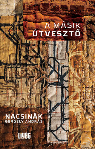 Nacsinák Gergely András - A másik útvesztő