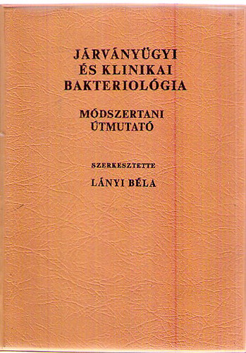 Lnyi Bla - Jrvnygyi s klinikai bakteriolgia. Mdszertani tmutat