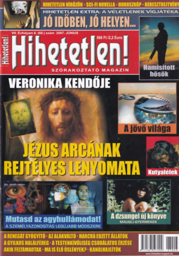 Hihetetlen! magazin - VII. vfolyam 6. (68.) szm 2007. jnius