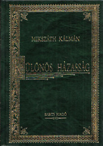 Mikszth Klmn - Klns hzassg (Magyar klasszikusok 4.)