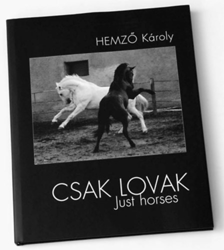 Hemz Kroly - Csak lovak - Just horses (magyar-angol nyelv)