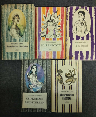 Kszegi Imre, Gergely Mrta, Kertsz Erzsbet, Edith Klatt - (5db) Cskos Knyvek ifjsgi knyvcsomag a 12-16. ves korosztly szmra: Szerelmes Oriskm / Tollas konty / A mi lnyunk / Csipkebolt Brsszelben / Rnszarvasok psztora