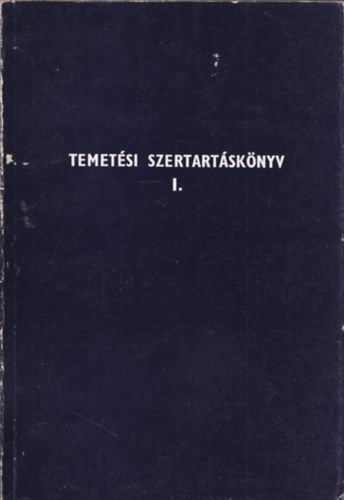 Temet�si szertart�sk�nyv - Ordo Exsequiarum I.k�tet - A temet�s rendje, Templomi gy�szszertart�sok