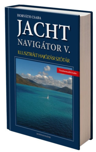 Horvth Csaba - Jacht navigtor V. - Illusztrlt hajzsi sztr