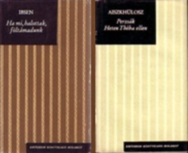 Aiszkhülosz Henrik Ibsen - 2 db Kriterion dráma (Ibsen: Ha mi, halottak, föltámadunk / Aiszkhülosz: Perzsák - Heten Théba ellen)