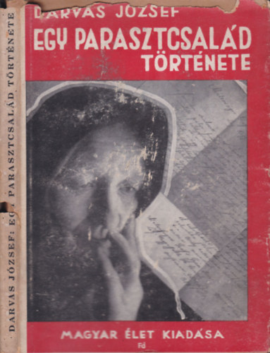 Darvas J�zsef - Egy parasztcsal�d t�rt�nete (dedik�lt)