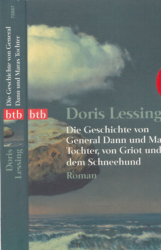 Doris Lessing - Die Geschichte von General Dann und Maras Tochter, von Griot und dem Schneehund
